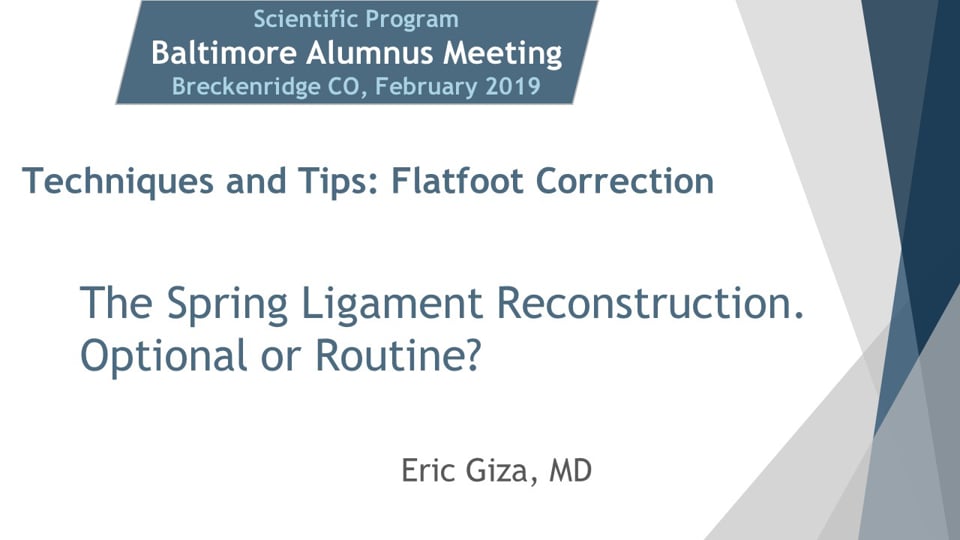 Baltimore Fellows Course 2019 The Spring Ligament Reconstruction. Optional or Routine?