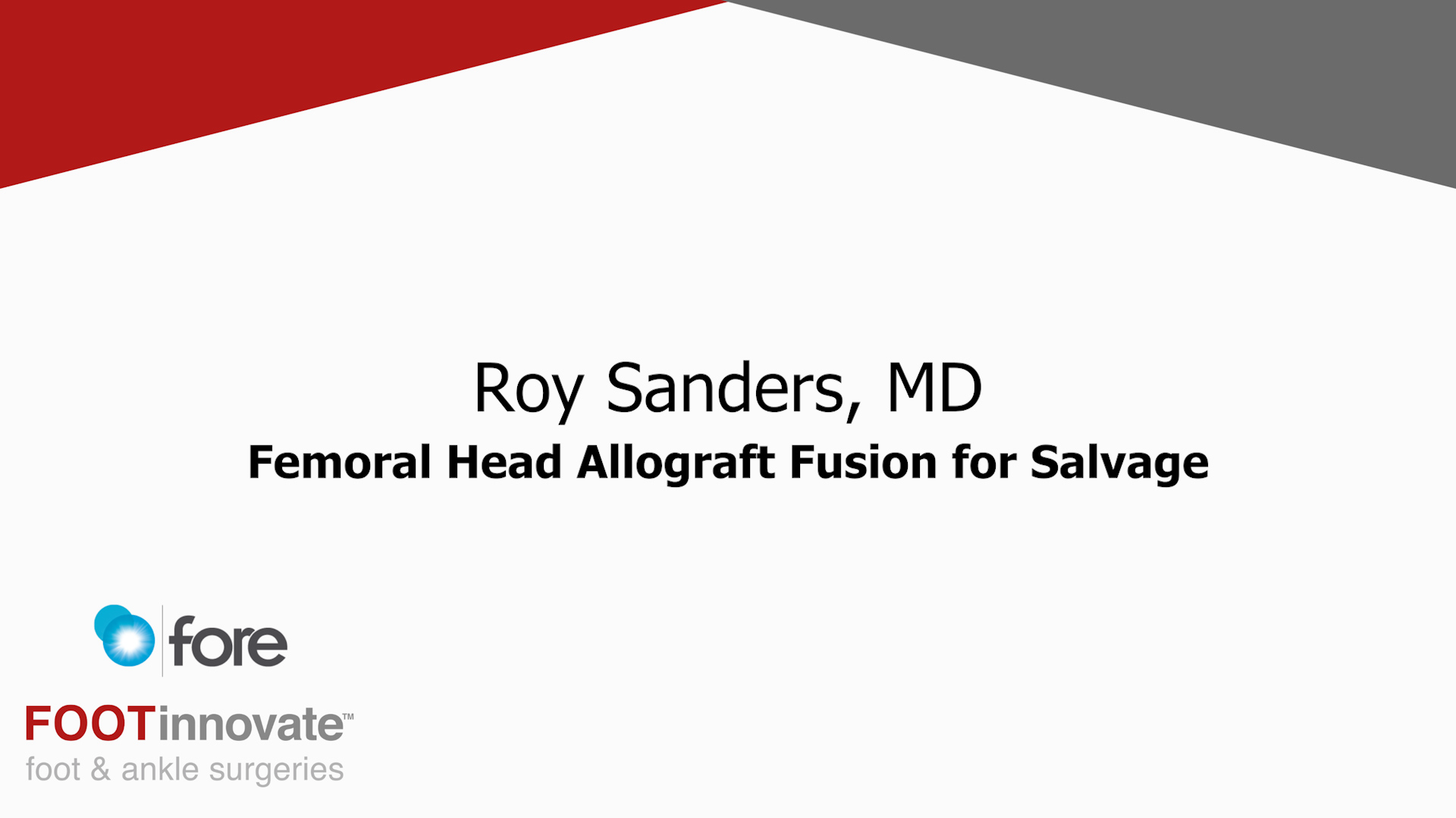 FORE TAR Summit: Femoral Head Allograft Fusion for Salvage