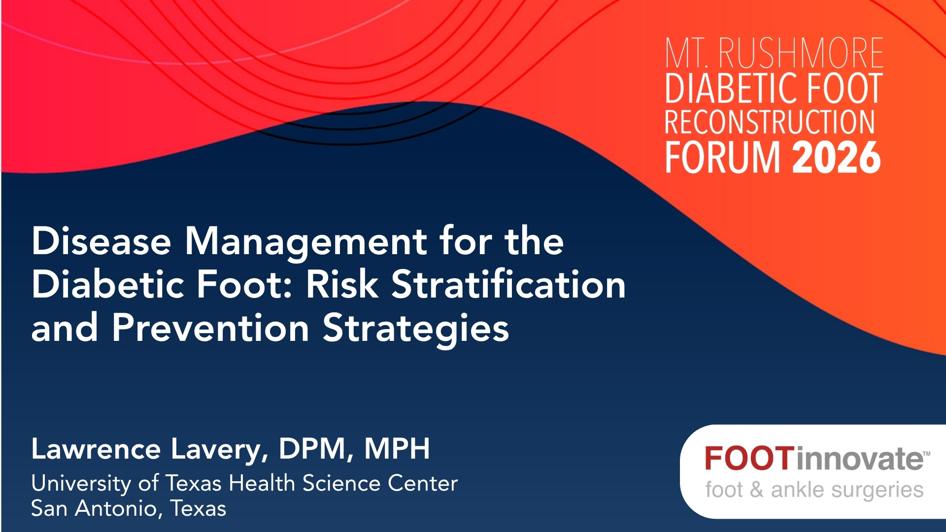 2026 Mt. Rushmore Diabetic Foot Reconstruction Forum: Disease Management for the Diabetic Foot: Risk Stratification and Prevention Strategies​