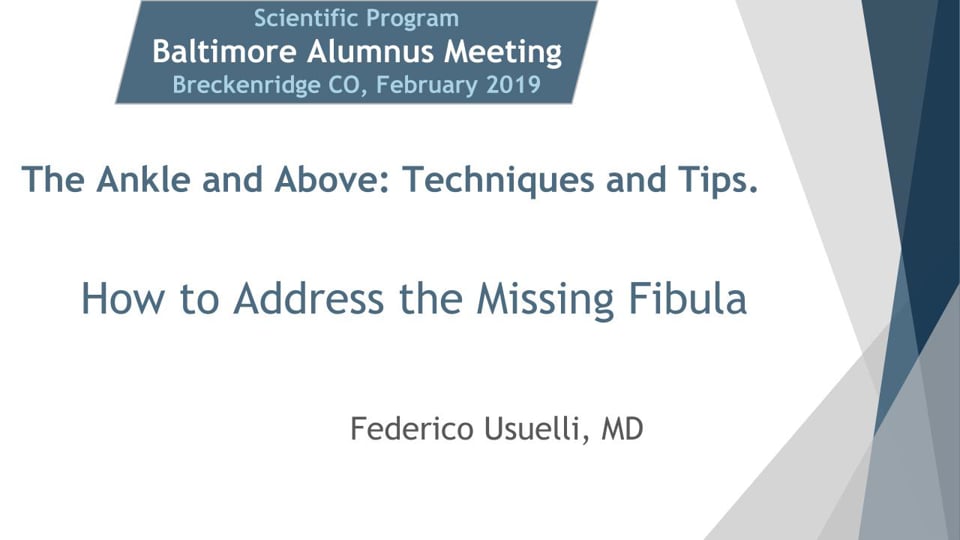 Baltimore Fellows Course 2019: How to Address the Missing Fibula