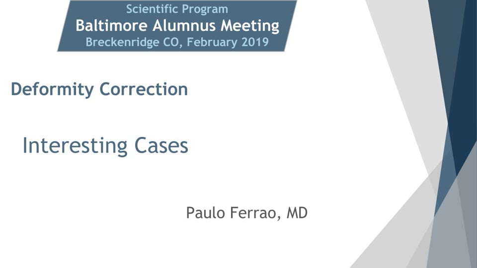 Baltimore Fellows Course 2019: Deformity Corrections - Interesting Cases