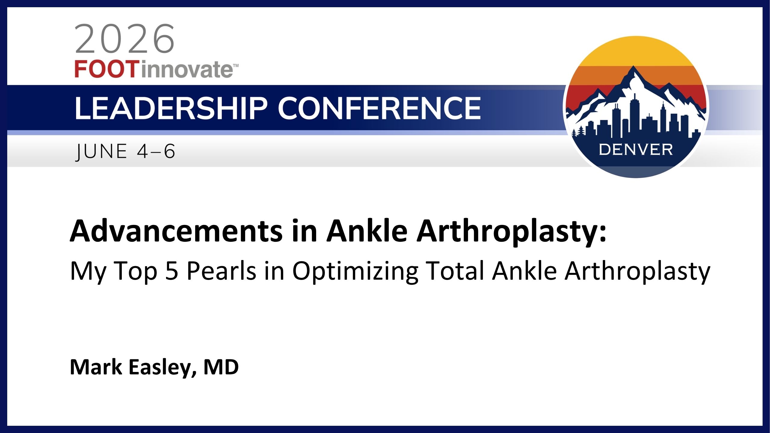 2026 FILC: My Top 5 Pearls in Optimizing Total Ankle Arthroplasty