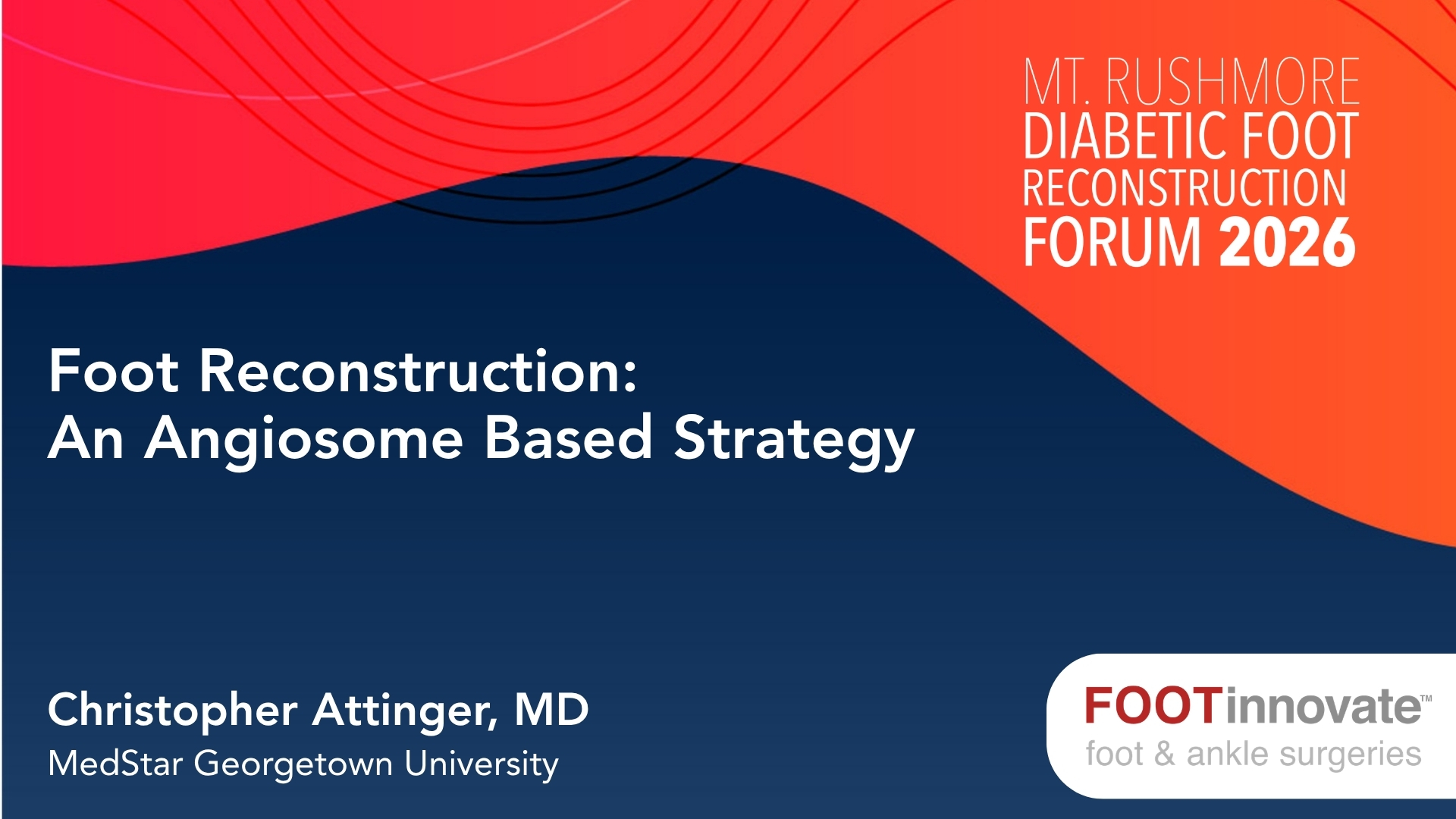 2026 Mt. Rushmore Diabetic Foot Reconstruction Forum: Foot Reconstruction: An Angiosome Based Strategy​