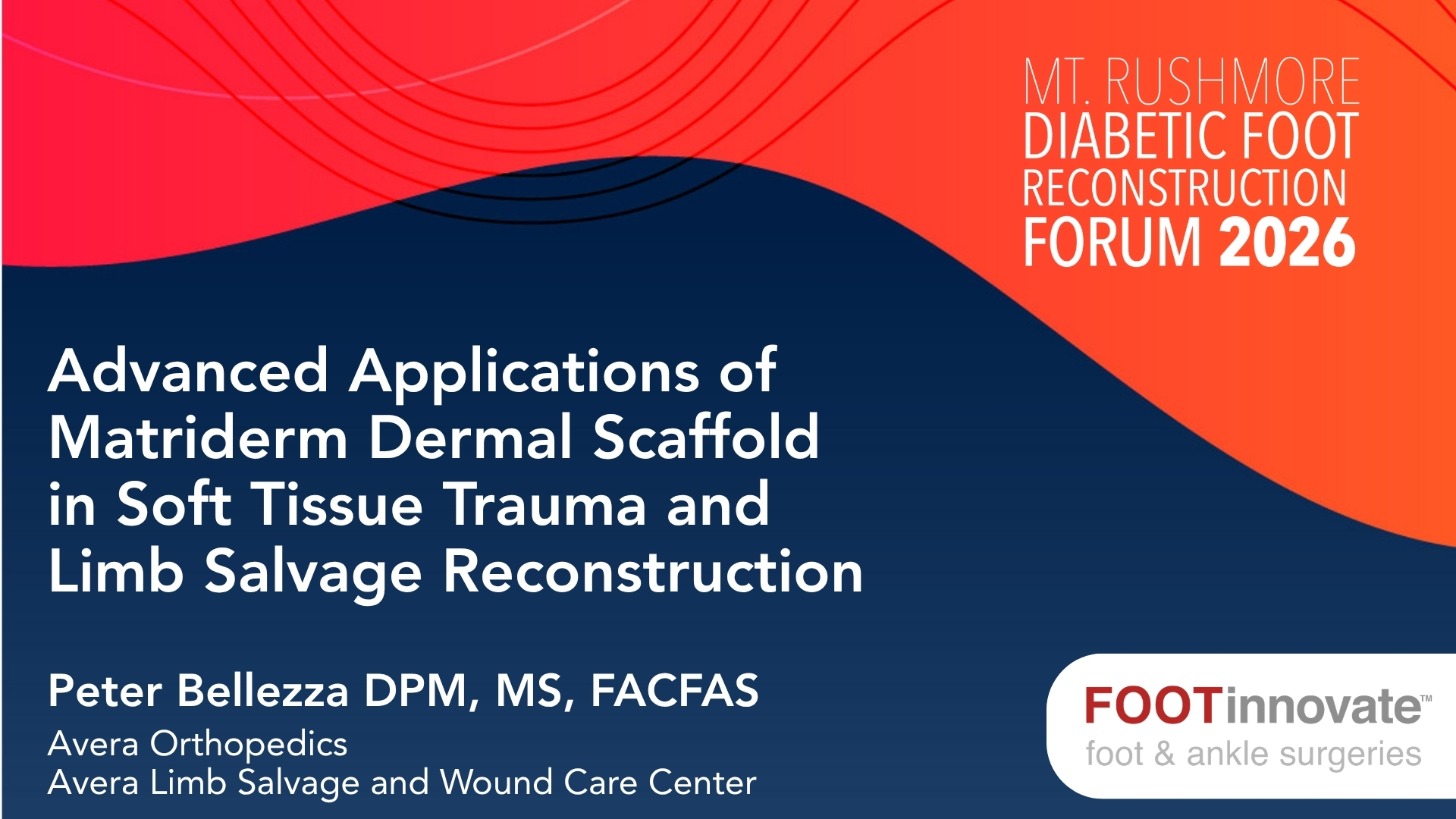 2026 Mt. Rushmore Diabetic Foot Reconstruction Forum: Advanced Applications of Matriderm Dermal Scaffold in Soft Tissue Trauma & Limb Salvage Recon.