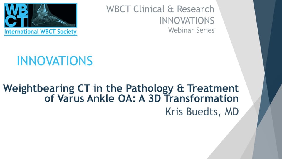 Int. WBCT Society: Weightbearing CT in the Pathology & Treatment of Varus Ankle OA: A 3D Transformation